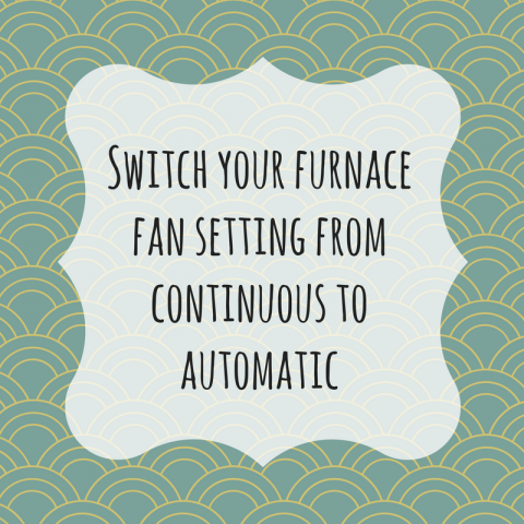 switch-your-furnace-fan-setting-from-continuous-to-auto